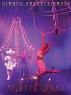 Thématique Art : le Cirque Arlette Gruss de retour à Grenoble